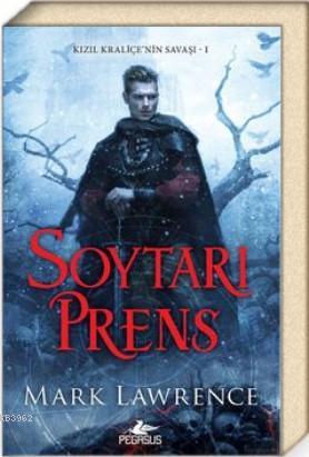 Soytarı Prens (Kızıl Kraliçe'nin Savaşı 1) - Mark Lawrence | Yeni ve İ