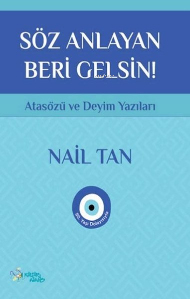 Söz Anlayan Beri Gelsin! - Nail Tan | Yeni ve İkinci El Ucuz Kitabın A