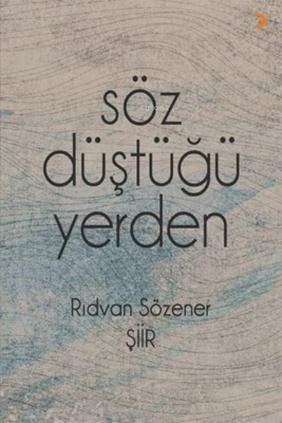 Söz Düştüğü Yerden - Rıdvan Sözener | Yeni ve İkinci El Ucuz Kitabın A