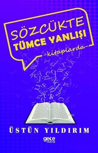 Sözcükte Tümce Yanlışı - Üstün Yıldırım | Yeni ve İkinci El Ucuz Kitab