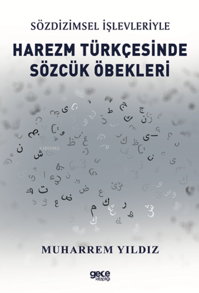 Sözdizimsel İşlevleriyle Harezm Türkçesinde Sözcük Öbekleri - Muharrem