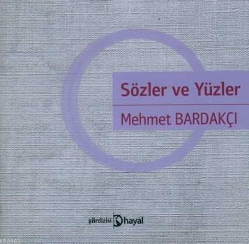 Sözler ve Yüz - Mehmet Bardakçı | Yeni ve İkinci El Ucuz Kitabın Adres