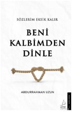 Sözlerim Eksik Kalır Beni Kalbimden Dinle - Abdurrahman Uzun | Yeni ve