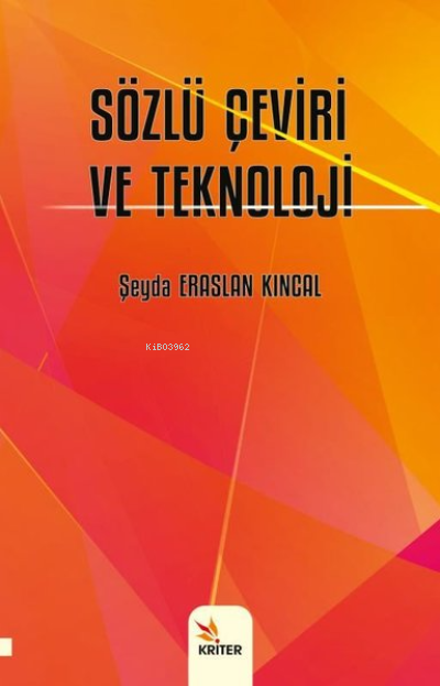 Sözlü Çeviri ve Teknoloji - Şeyda Eraslan Kıncal | Yeni ve İkinci El U