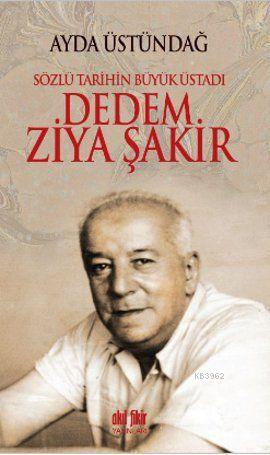 Sözlü Tarihin Büyük Üstadı Dedem Ziya Şakir - Ayda Üstündağ | Yeni ve 