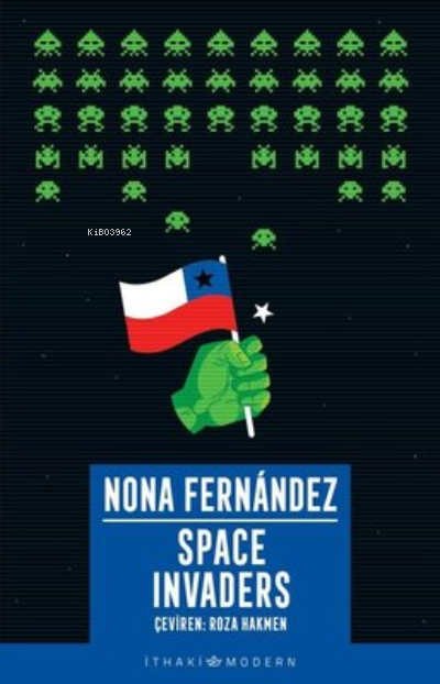 Space Invaders - Nona Fernandez | Yeni ve İkinci El Ucuz Kitabın Adres