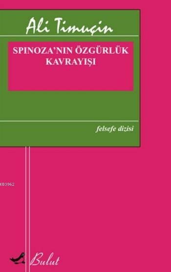 Spinoza'nın Özgürlük Kavrayışı - Ali Timuçin | Yeni ve İkinci El Ucuz 