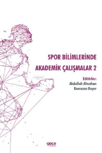 Spor Bilimlerinde Akademik Çalışmalar 2 - Ramazan Bayer | Yeni ve İkin