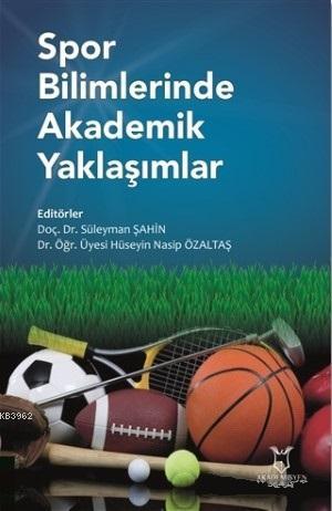 Spor Bilimlerinde Akademik Yaklaşımlar - Süleyman Şahin | Yeni ve İkin