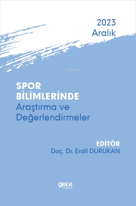 Spor Bilimlerinde Araştırma ve Değerlendirmeler - Aralık 2023 - Erdil 