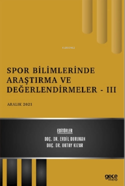 Spor Bilimlerinde Araştırma ve Değerlendirmeler - III - Aralık 2021 - 