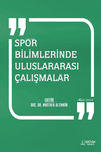 Spor Bilimlerinde Uluslararası Çalışmalar Mart 2024 - Mustafa Altınkök