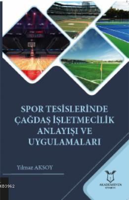 Spor Tesislerinde Çağdaş İşletmecilik Anlayışı ve Uygulamaları - Yılma