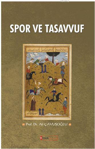 Spor ve Tasavvuf - Ali Çavuşoğlu | Yeni ve İkinci El Ucuz Kitabın Adre