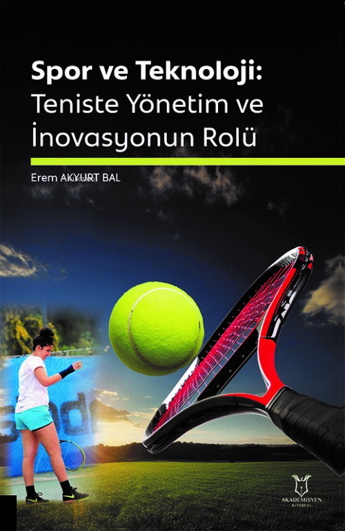 Spor ve Teknoloji: Teniste Yönetim ve İnovasyonun Rolü - Erem Akyurt B