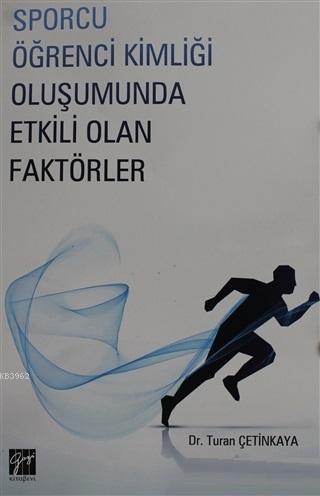 Sporcu Kimliği Oluşumunda Etkili Olan Faktörler - Turan Çetinkaya | Ye