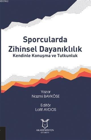 Sporcularda Zihinsel Dayanıklılık Kendinle Konuşma ve Tutkunluk - Nazm