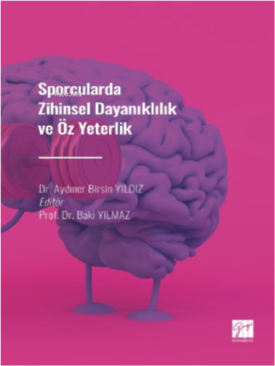 Sporcularda Zihinsel Dayanıklılık ve Öz Yeterlilik - Aydıner Birsin Yı