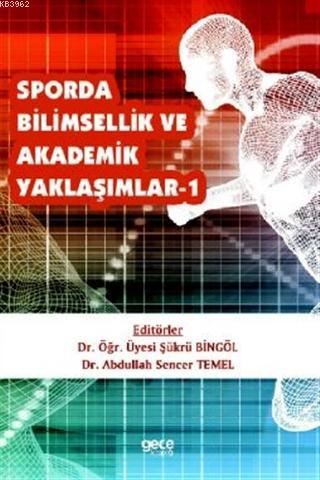 Sporda Bilimsellik ve Akademik Yaklaşımlar 1 - Şükrü Bingöl | Yeni ve 