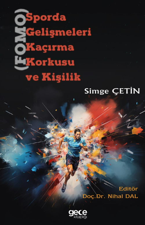 Sporda Gelişmeleri Kaçırma Korkusu (FOMO) ve Kişilik - Simge Çetin | Y