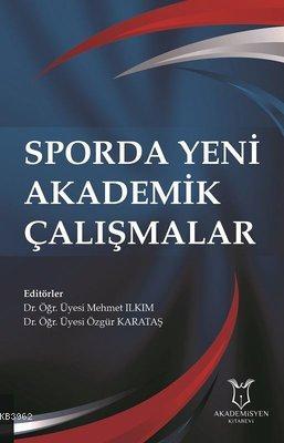 Sporda Yeni Akademik Çalışmalar - Mehmet Ilkım | Yeni ve İkinci El Ucu