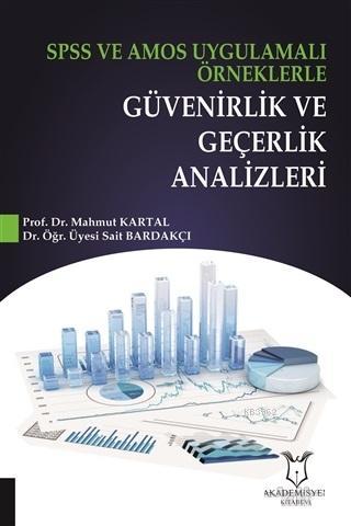 SPSS ve AMOS Uygulamalı Örneklerle Güvenirlik ve Geçerlik Analizleri -