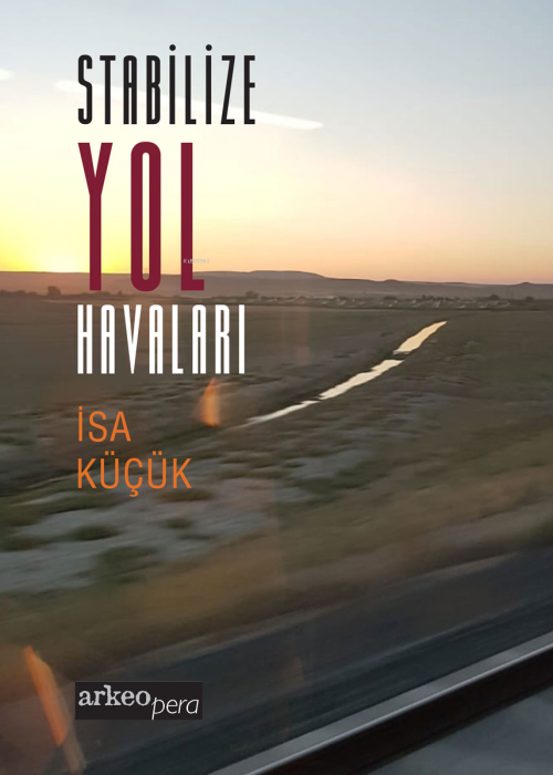 Stabilize Yol Havaları - İsa Küçük | Yeni ve İkinci El Ucuz Kitabın Ad