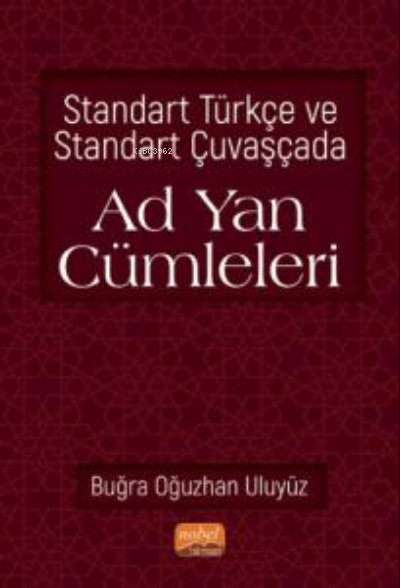 Standart Türkçe ve Standart Çuvaşçada Ad Yan Cümleleri - Buğra Oğuzhan