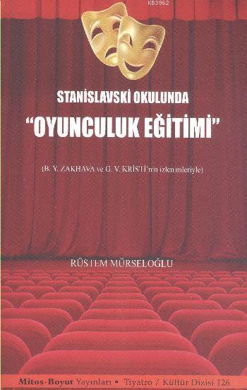 Stanislavski Okulunda Oyunculuk Eğitimi - Rüstem Mürseloğlu | Yeni ve 