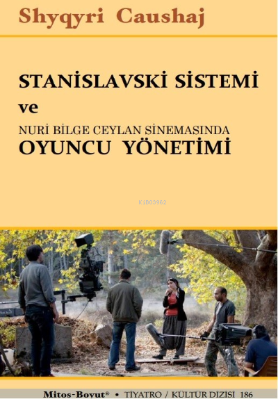 Stanislavski Sistemi ve Nuri Bilge Ceylan Sinemasında Oyuncu Yönetimi 