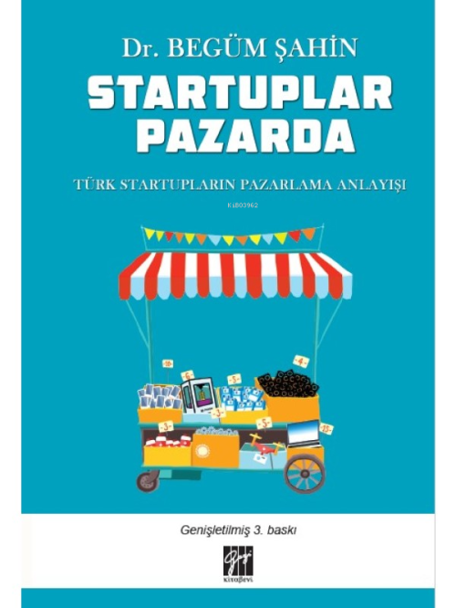 Startuplar Pazarda ;Türk Startupların Pazarlama Anlayış - Begüm Şahin 