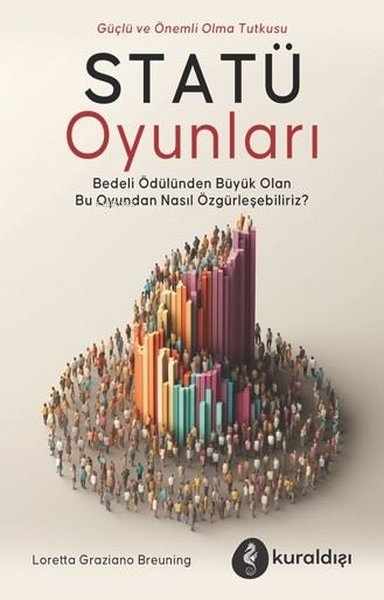 Statü Oyunları - Güç ve Önemli Olma Tutkusu - Loretta Graziano Breunni