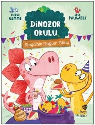 Stega'nın Doğum Günü - Dinozor Okulu - Pierre Gemme | Yeni ve İkinci E