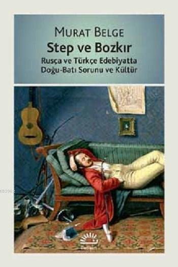 Step ve Bozkır - Murat Belge | Yeni ve İkinci El Ucuz Kitabın Adresi