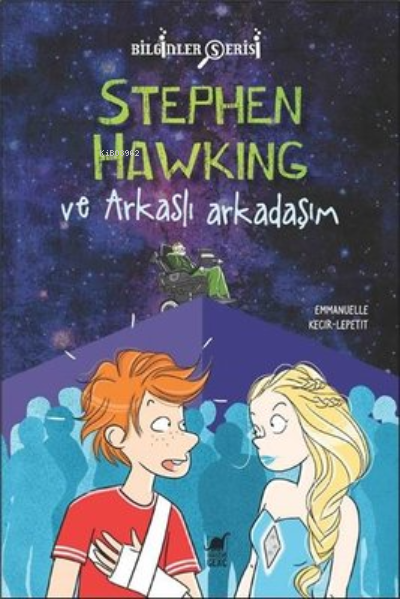 Stephen Hawking ve Arkaslı Arkadaşım - Bilginler Serisi - Emmanuelle K