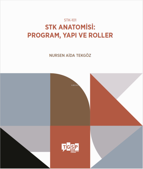 STK-101 | STK Anatomisi: Program, Yapı ve Roller - Nursen Aida Tekgöz 