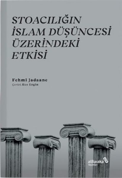 Stoacılığın İslam Düşüncesi Üzerindeki Etkisi - Fehmi Jadaane | Yeni v