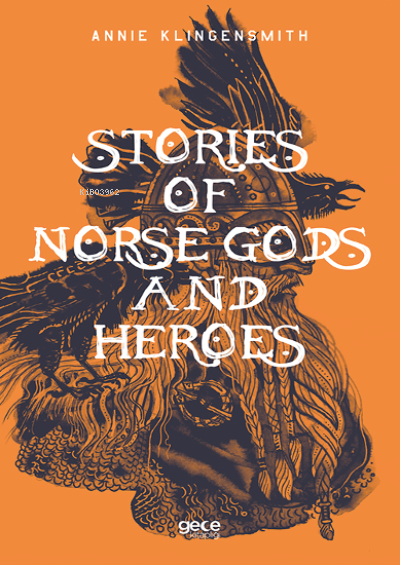 Stories of Norse Gods and Heroes - Annie Klingensmith | Yeni ve İkinci