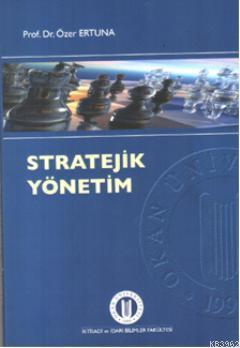 StratejikYönetim - Özer Ertuna | Yeni ve İkinci El Ucuz Kitabın Adresi