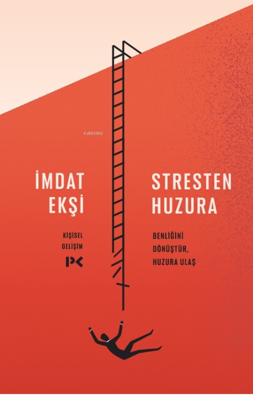 Stresten Huzura;Benliğini Dönüştür, Huzura Ulaş - İmdat Ekşi | Yeni ve