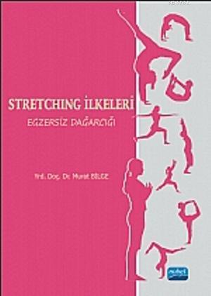 Stretching İlkeleri Egzersiz Dağarcığı (Ciltli) - Murat Bilge | Yeni v