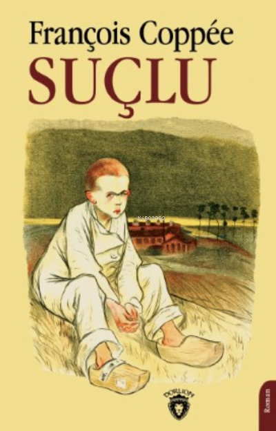 Suçlu - François Coppee | Yeni ve İkinci El Ucuz Kitabın Adresi