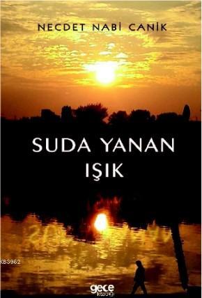 Suda Yanan Işık - Necdet Nabi Canik | Yeni ve İkinci El Ucuz Kitabın A