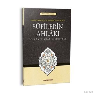 Sufilerin Ahlakı - Ebu Abdurrahman Muhammed Es-Sülemi | Yeni ve İkinci