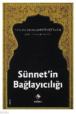 Sünnetin Bağlayıcılığı - Muhammed Taqı Usmani | Yeni ve İkinci El Ucuz