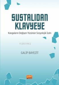 Sustalıdan Klavyeye - Kavgaların Değişen Yüzünün Sosyolojik İzahı - Ga