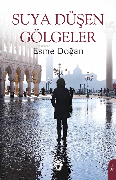 Suya Düşen Gölgeler - Esme Doğan | Yeni ve İkinci El Ucuz Kitabın Adre