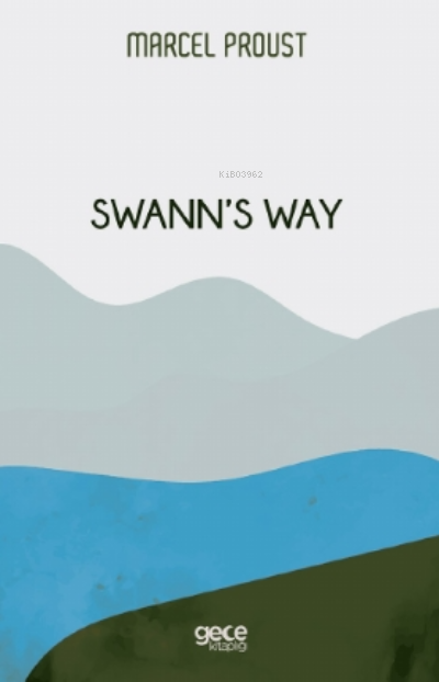 Swann's Way - Marcel Proust | Yeni ve İkinci El Ucuz Kitabın Adresi