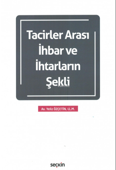 Tacirler Arası İhbar ve İhtarların Şekli - Yeliz Özçetin | Yeni ve İki