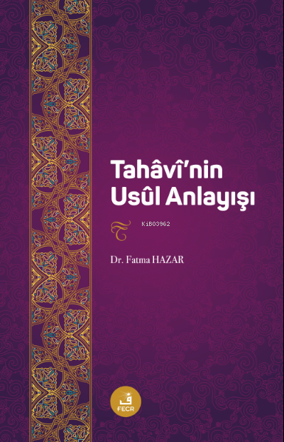 Tahâvî'nin Usûl Anlayışı - Fatma Hazar | Yeni ve İkinci El Ucuz Ki